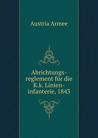 Abrichtungs-reglement fur die K.k. Linien-infanterie, 1843