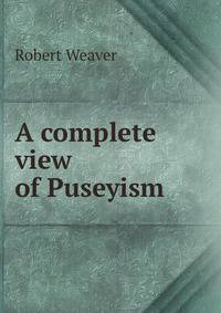 A complete view of Puseyism