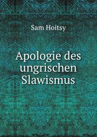 Apologie des ungrischen Slawismus