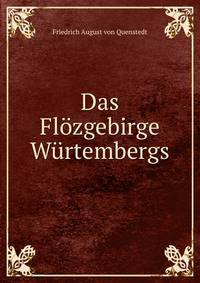 Das Flozgebirge Wurtembergs