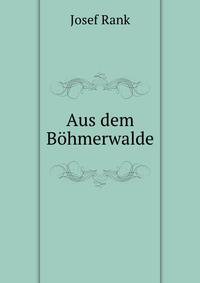 Aus dem Bohmerwalde
