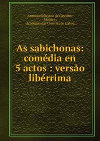 As sabichonas: comedia en 5 actos : versao liberrima