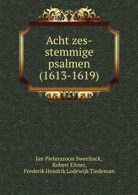 Acht zes-stemmige psalmen (1613-1619)