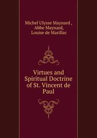 Virtues and Spiritual Doctrine of St. Vincent de Paul