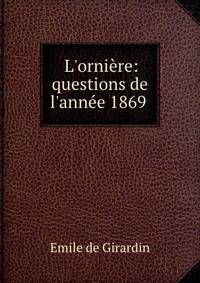 L'orni?re: questions de l'ann?e 1869 .
