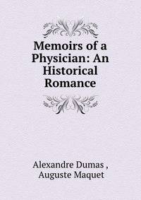 Memoirs of a Physician: An Historical Romance