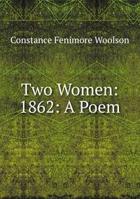 Two Women: 1862: A Poem