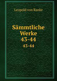 Smmtliche Werke. 43-44