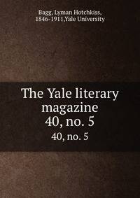 The Yale literary magazine. 40, no. 5