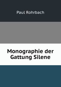 Monographie der Gattung Silene