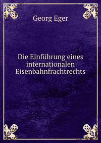 Die Einf?hrung eines internationalen Eisenbahnfrachtrechts