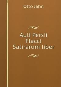 Auli Persii Flacci Satirarum liber