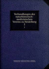 Verhandlungen des naturhistorisch-medizinischen Vereins zu Heidelberg. 2
