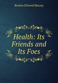 Health: Its Friends and Its Foes