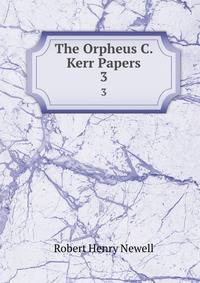 The Orpheus C. Kerr Papers. 3