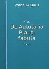 De Aulularia Plauti fabula
