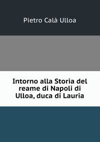 Intorno alla Storia del reame di Napoli di Ulloa, duca di Lauria