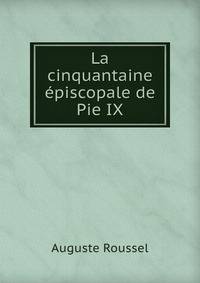 La cinquantaine episcopale de Pie IX.