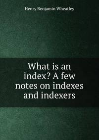 What is an index? A few notes on indexes and indexers