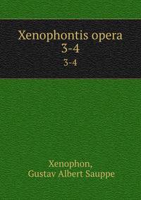 Xenophontis opera. 3-4