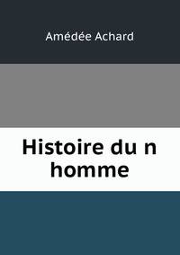 Histoire du?n homme