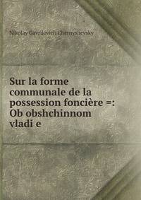 Sur la forme communale de la possession fonciere =: Ob obshchinnom vladi?e .