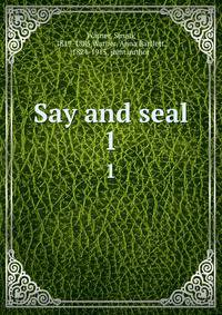 Say and seal. 1