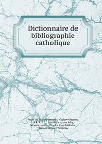 Dictionnaire de bibliographie catholique