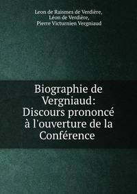 Biographie de Vergniaud: Discours prononc? ? l'ouverture de la Conf?rence .