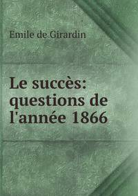 Le succ?s: questions de l'ann?e 1866 .