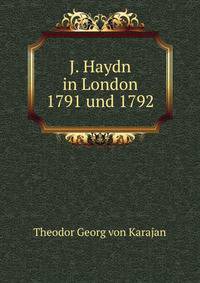 J. Haydn in London 1791 und 1792