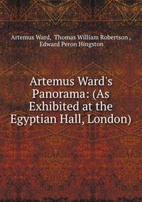 Artemus Ward's Panorama: (As Exhibited at the Egyptian Hall, London)