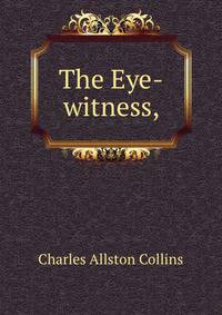 The Eye-witness,