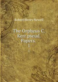 The Orpheus C. Kerr pseud. Papers. .. 1