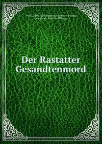 Der Rastatter Gesandtenmord