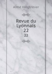 Revue du Lyonnais. 22