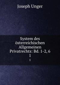 System des sterreichischen Allgemeinen Privatrechts: Bd. 1-2, 6.. 1