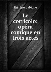 Le corricolo: opera comique en trois actes