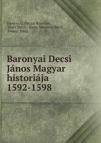 Baronyai Decsi Janos Magyar historiaja 1592-1598