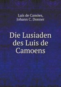 Die Lusiaden des Luis de Camoens