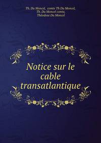 Notice sur le cable transatlantique