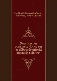 Question des porismes: Notice sur les debats de priorite auxquels a donne .