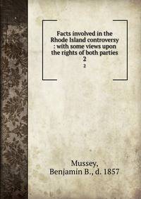 Facts involved in the Rhode Island controversy : with some views upon the rights of both parties. 2