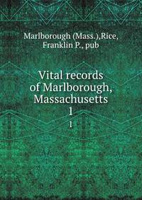 Vital records of Marlborough, Massachusetts. 1