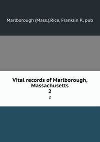 Vital records of Marlborough, Massachusetts. 2