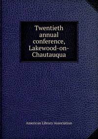 Twentieth annual conference, Lakewood-on-Chautauqua