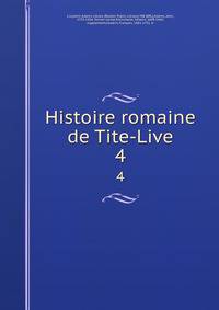 Histoire romaine de Tite-Live. 4