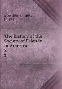 The history of the Society of Friends in America. 2