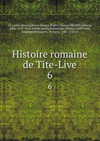 Histoire romaine de Tite-Live. 6