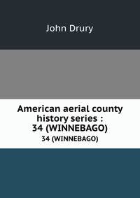 American aerial county history series :. 34 (WINNEBAGO)